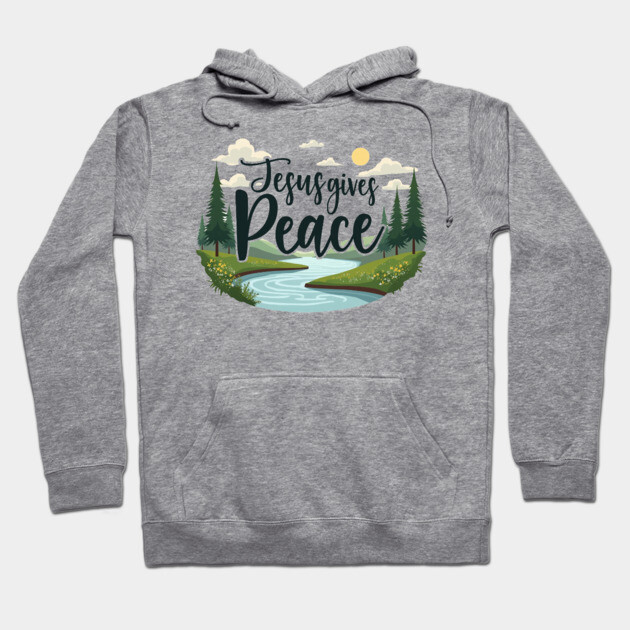 Jesus Gives Peace – Nature Design Hoodie by Rox