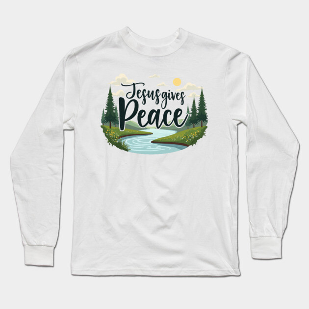 Jesus Gives Peace – Nature Design Long Sleeve T-Shirt by Rox