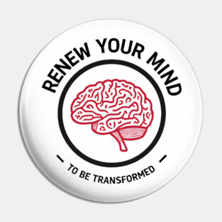 Renew Your Mind to Be Transformed – Christian Brain Pin