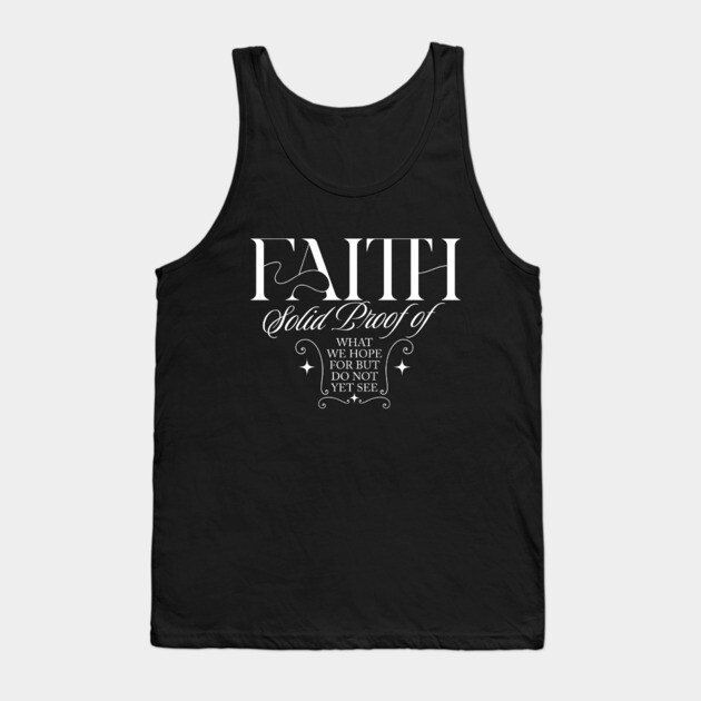 Faith is the Solid Proof – Inspirational Quote Tank Top by Rox