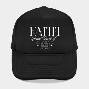 Faith is the Solid Proof – Inspirational Quote Hat