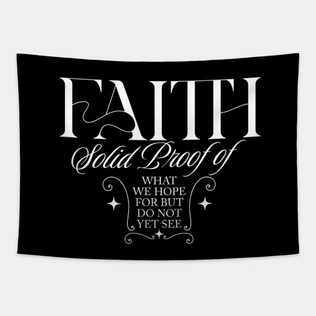 Faith is the Solid Proof – Inspirational Quote Tapestry by Rox