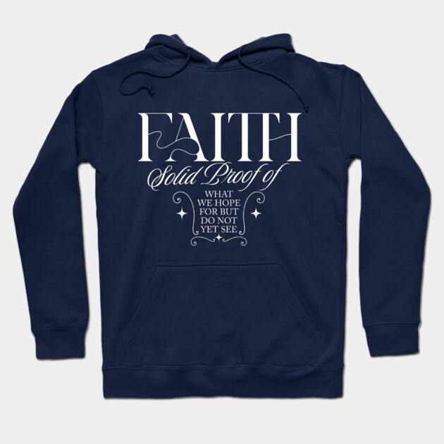 Faith is the Solid Proof – Inspirational Quote Hoodie by Rox