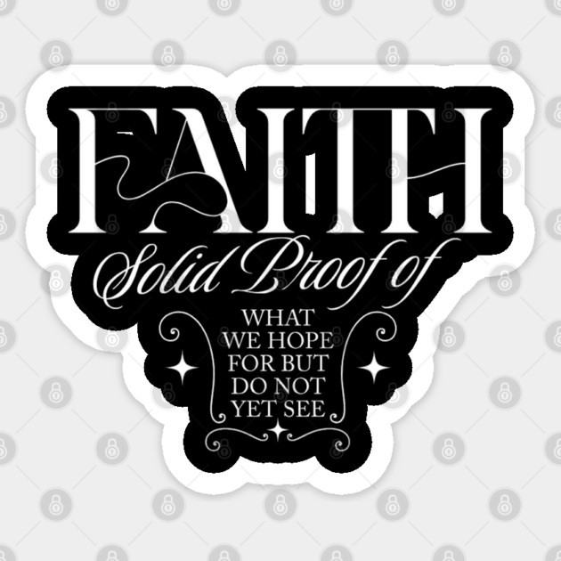 Faith is the Solid Proof – Inspirational Quote Sticker by Rox