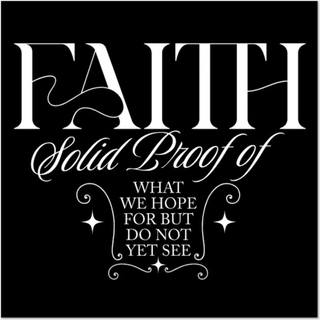 Faith is the Solid Proof – Inspirational Quote Wall Art by Rox