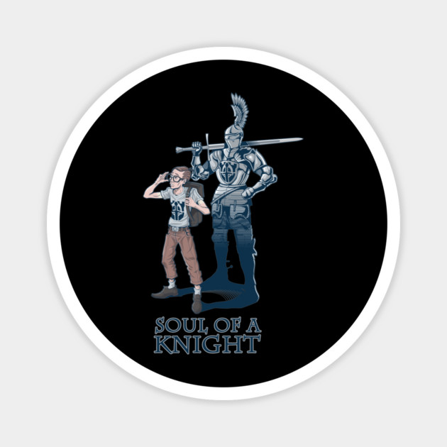 Soul of A Knight Magnet by Shad's Store