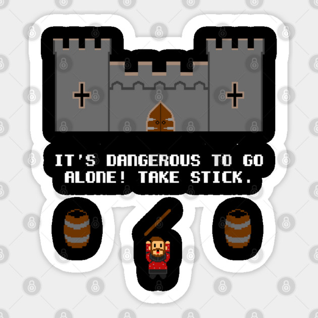 It's dangerous to go alone! Take stick! Sticker by Shad's Store