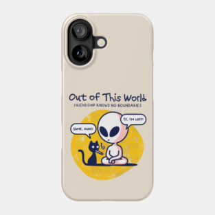 OUT OF THIS WORLD Phone Case