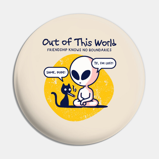 OUT OF THIS WORLD Pin by Fabrik