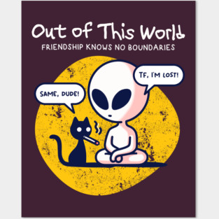 OUT OF THIS WORLD Posters and Art