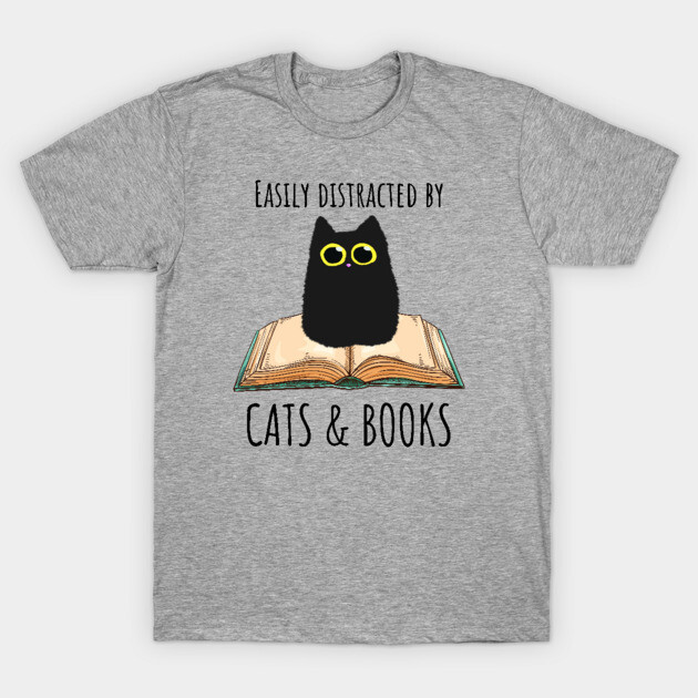 Easily Distracted By Cats & Books T-Shirt by Premachandra's Store