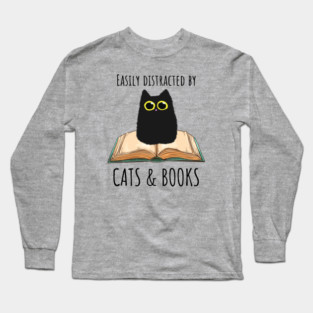 Easily Distracted By Cats & Books Long Sleeve T-Shirt