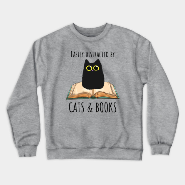 Easily Distracted By Cats & Books Crewneck Sweatshirt by Premachandra's Store