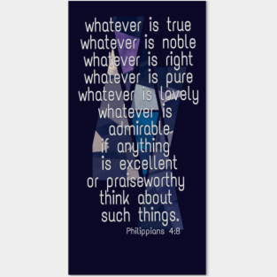 Whatever is True... Posters and Art