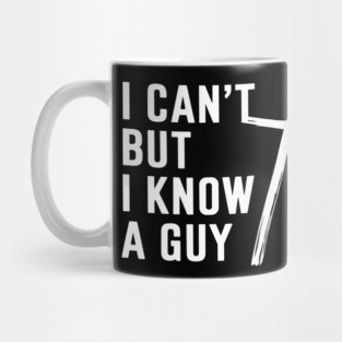 I Can't But I Know A Guy Christian Humor Jesus Pun Mug
