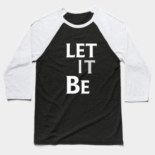 Let It Be Baseball T-Shirt