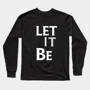 Let It Be Long Sleeve T-Shirt