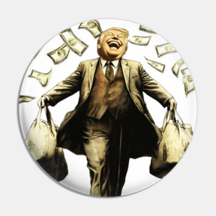 Donald Trump the Grifter: How Do You Like Me Now Pin
