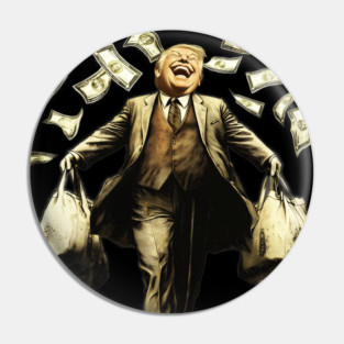 Donald Trump the Grifter: How Do You Like Me Now on a Dark Background Pin