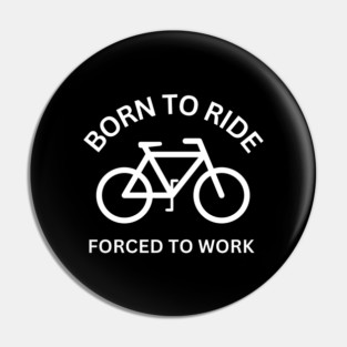 Born to ride - cycling funny Pin