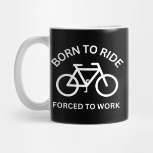 Born to ride - cycling funny Mug