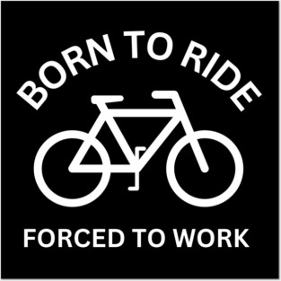 Born to ride - cycling funny Posters and Art