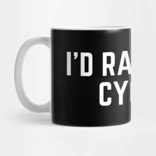 I'd rather be cycling - cycling funny Mug
