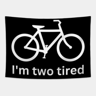 I'm two tired - cycling funny Tapestry