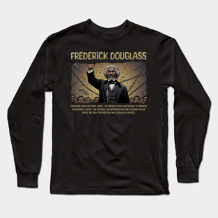 Frederick Douglass, Black History Legend Long Sleeve T-Shirt