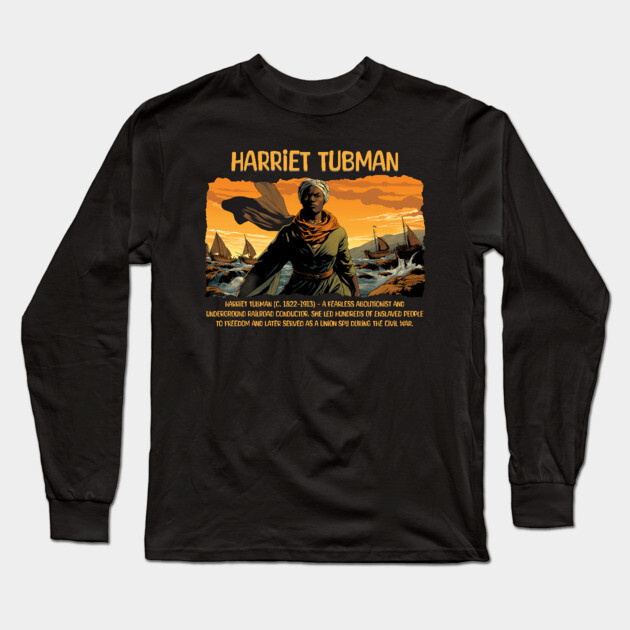 Harriet Tubman, Black History, Black Woman Long Sleeve T-Shirt by UrbanLifeApparel