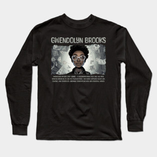 Gwendolyn Brooks, Black History, Black Woman Long Sleeve T-Shirt