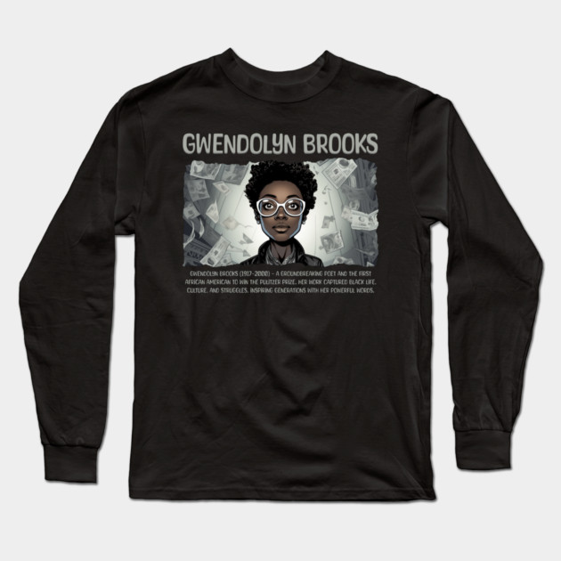 Gwendolyn Brooks, Black History, Black Woman Long Sleeve T-Shirt by UrbanLifeApparel