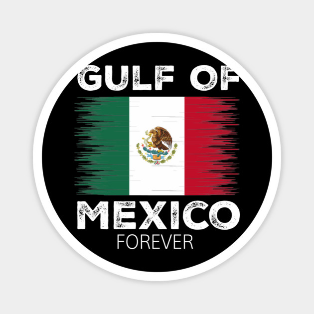 Gulf Of Mexico Forever Mexican Flag for Men Women Magnet by ArtistTee ⭐⭐⭐⭐⭐