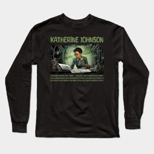 Katherine Johnson, Black History, Black Woman Long Sleeve T-Shirt