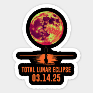 Total Lunar Eclipse 2025 March Red Moon Lunar Eclipse 2025 Sticker