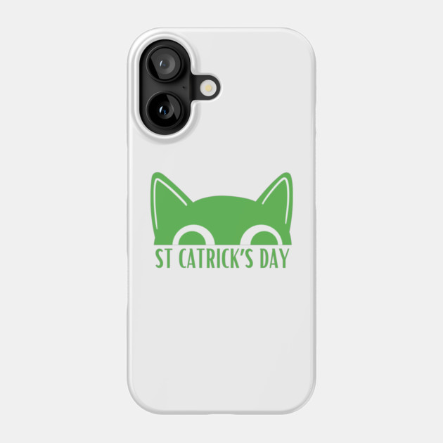 St. Catrick’s Day – The Perfect Irish Celebration Phone Case by Creatifly Graphic Tees