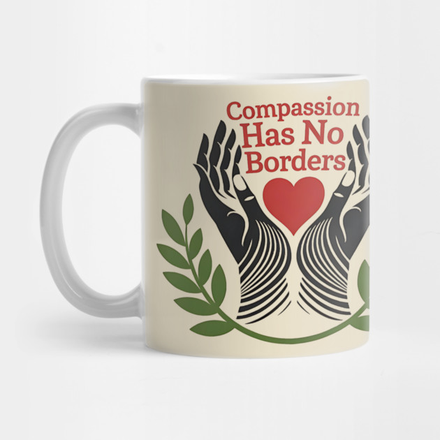 Compassion Has No Borders by ArtistTee ⭐⭐⭐⭐⭐