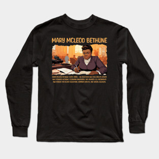 Mary McLeod Bethune, Black History, Black Woman Long Sleeve T-Shirt