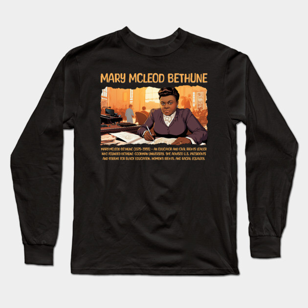 Mary McLeod Bethune, Black History, Black Woman Long Sleeve T-Shirt by UrbanLifeApparel
