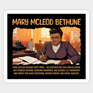 Mary McLeod Bethune, Black History, Black Woman Magnet