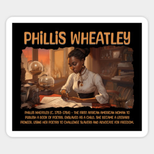 Phillis Wheatley, Black History, Black Woman Magnet