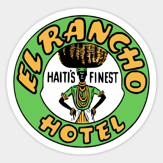 El Rancho Hotel Haiti's Finest Vintage Travel Sticker Magnet by Yesteeyear