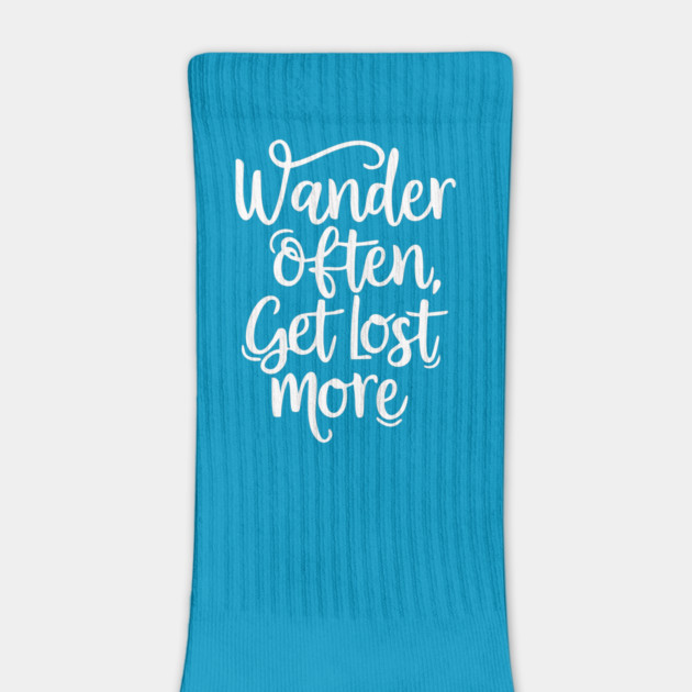 Wander Often Get Lost More by DIGITAL MERCH CREATIONS