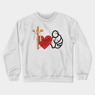 God Loves You: He died for you Crewneck Sweatshirt