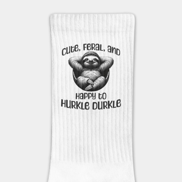 Sloth Cute, Feral, and Happy to Hurkle Durkle by Luxinda