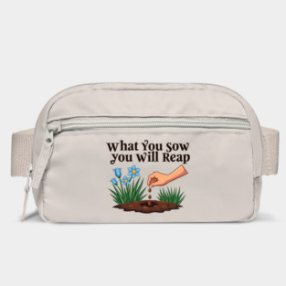 What You Sow, You Will Reap Bag