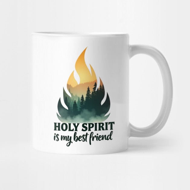 Holy Spirit is My Best Friend Fire by Rox
