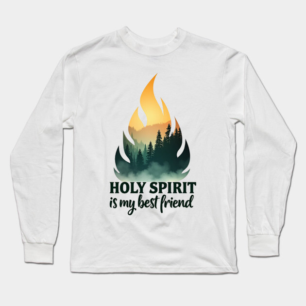 Holy Spirit is My Best Friend Fire Long Sleeve T-Shirt by Rox