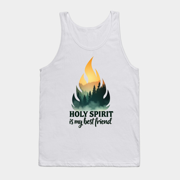 Holy Spirit is My Best Friend Fire Tank Top by Rox