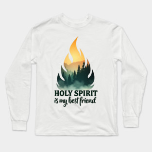 Holy Spirit is My Best Friend Fire Long Sleeve T-Shirt